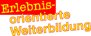 Erlebnisorientierte Weiterbildung