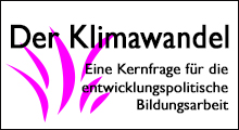 Der Klimawandel: Eine Kernfrage für die entwicklungspolitische Bildungsarbeit